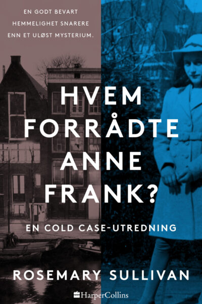 Hvem forrådte Anne Frank? Rosemary Sullivan